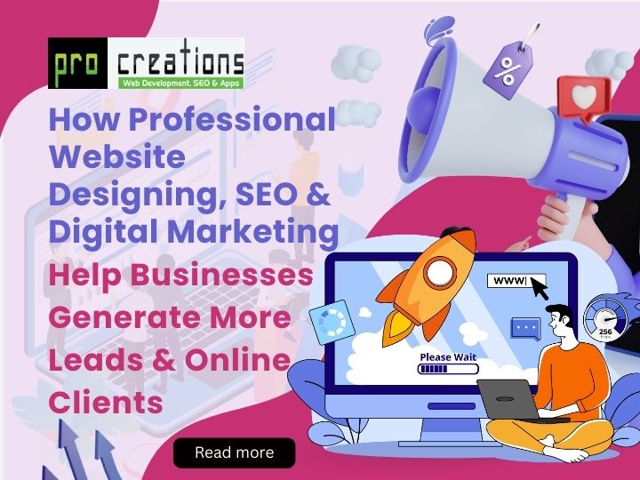 How Professional Website Designing, SEO & Digital Marketing Help Businesses Generate More Leads & Online Clients