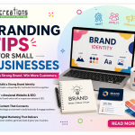 Branding Tips for Small Businesses: Build a Strong Brand That Customers Trust