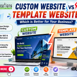 Custom Website vs Template Website: Which is Better for Your Business Growth?
