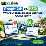Google Ads vs. SEO: Where Should a Nagpur Business Spend First?